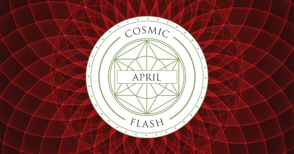 You are currently viewing Cosmic Flash – April 2022