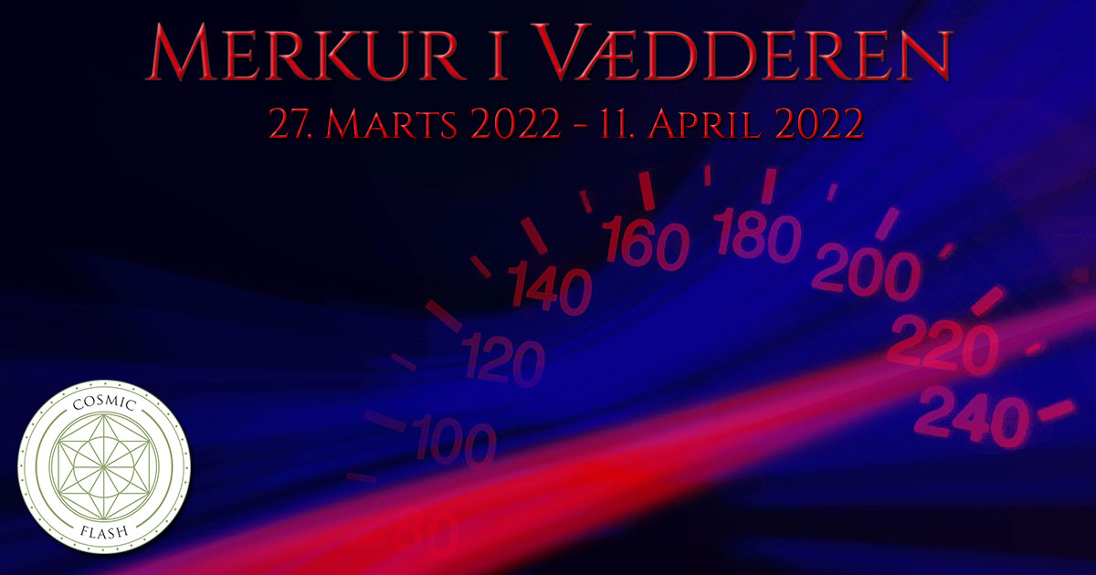 You are currently viewing Cosmic Flash – Merkur i Vædderen 2022