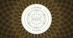 Read more about the article Cosmic Flash – August 2022