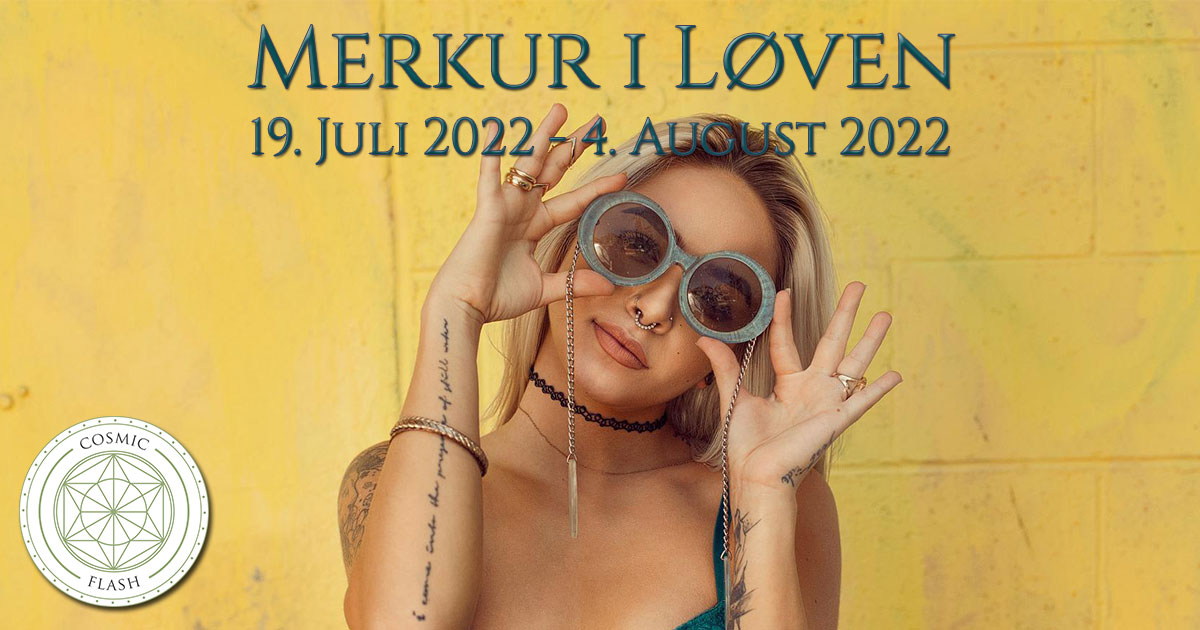 You are currently viewing Cosmic Flash – Merkur i Løven 2022